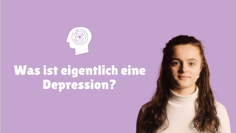 Auf dem Bild ist ein Mädchen vor einem lila Hintergrund zu sehen. Neben ihr ist ein weißer Schriftzug , »Was ist eigentlich eine Depression?«, abgebildet.